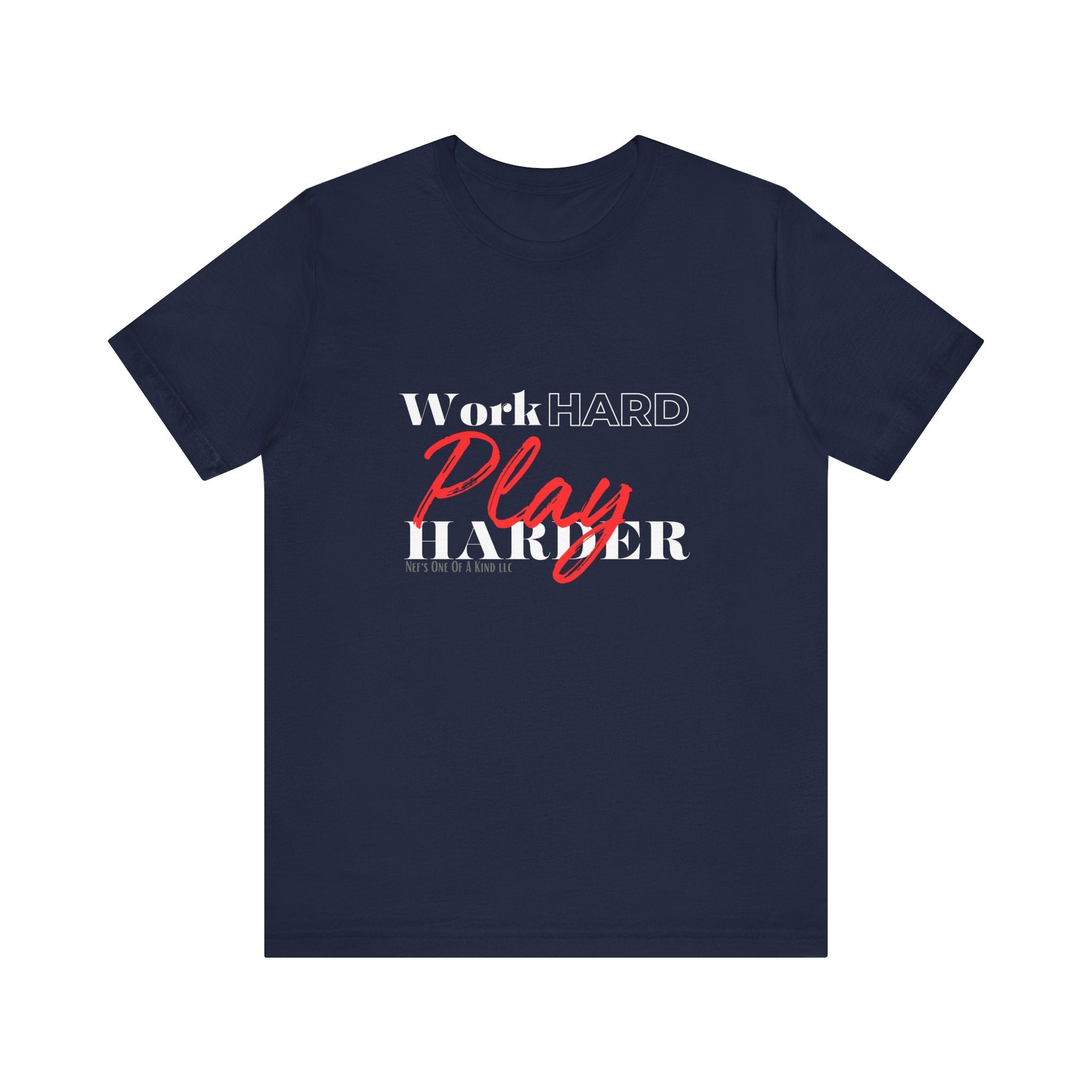 Work Hard Play Harder w/o Unisex Short Sleeve Tee